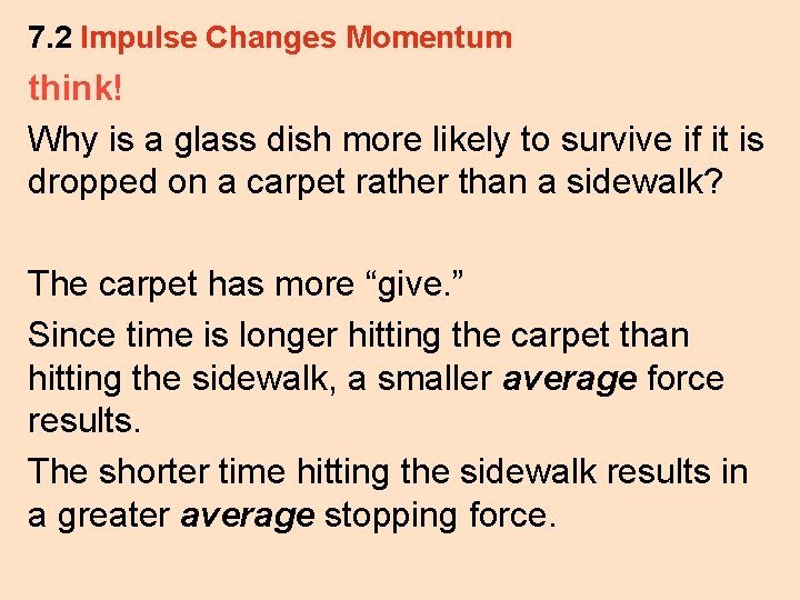 7. 2 Impulse Changes Momentum think! Why is a glass dish more likely to