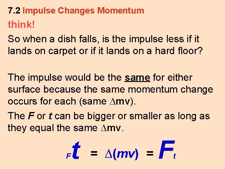 7. 2 Impulse Changes Momentum think! So when a dish falls, is the impulse