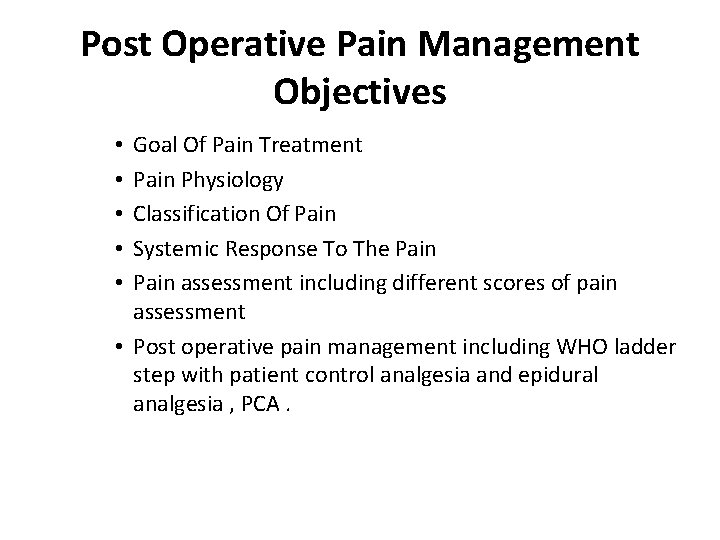 Post Operative Pain Management Objectives Goal Of Pain Treatment Pain Physiology Classification Of Pain