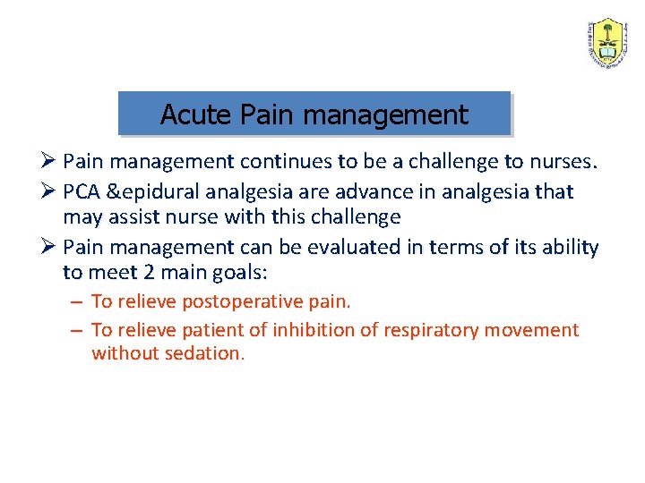 Acute Pain management Ø Pain management continues to be a challenge to nurses. Ø