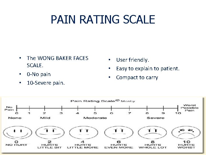 PAIN RATING SCALE • The WONG BAKER FACES SCALE. • 0 -No pain •