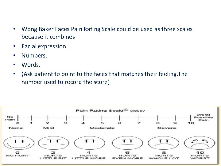  • Wong Baker Faces Pain Rating Scale could be used as three scales