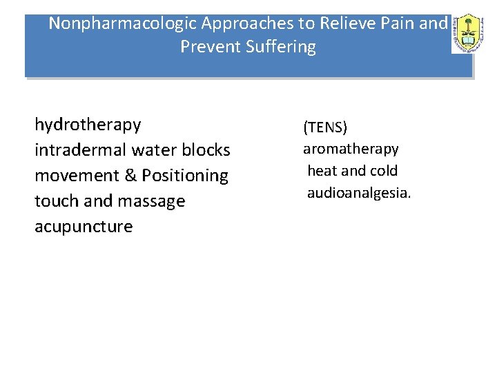 Nonpharmacologic Approaches to Relieve Pain and Prevent Suffering hydrotherapy intradermal water blocks movement &