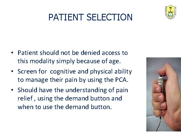 PATIENT SELECTION • Patient should not be denied access to this modality simply because