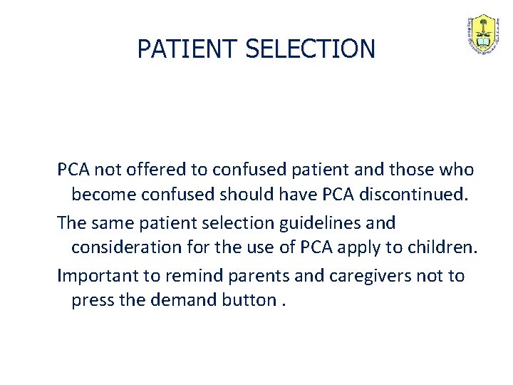 PATIENT SELECTION PCA not offered to confused patient and those who become confused should