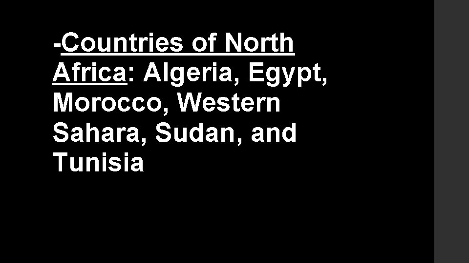 -Countries of North Africa: Algeria, Egypt, Morocco, Western Sahara, Sudan, and Tunisia 