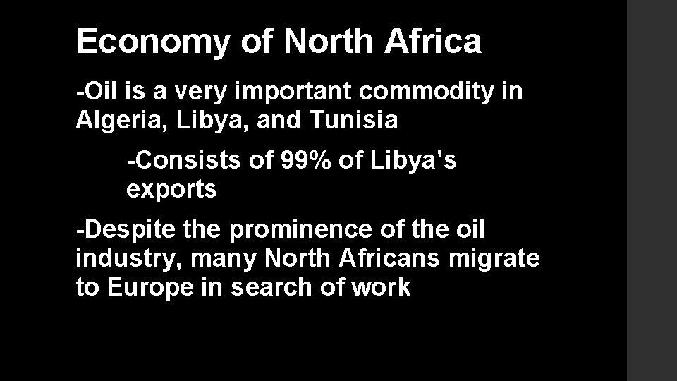 Economy of North Africa -Oil is a very important commodity in Algeria, Libya, and