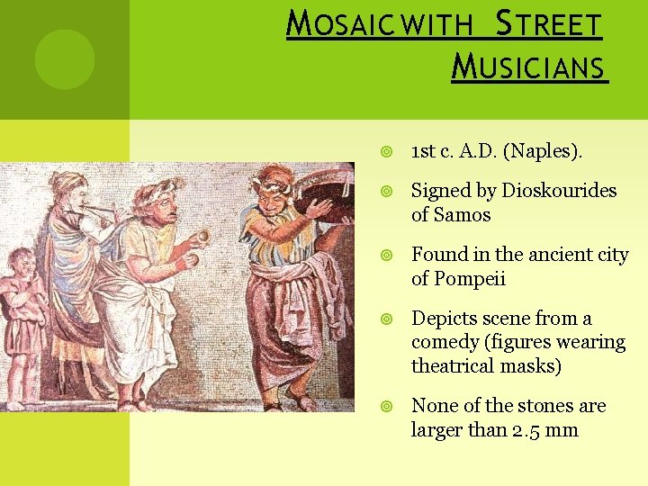 M OSAIC WITH S TREET M USICIANS 1 st c. A. D. (Naples). Signed