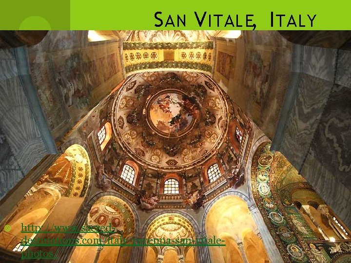 S AN V ITALE, I TALY http: //www. sacreddestinations. com/italy/ravenna-san-vitalephotos/ 