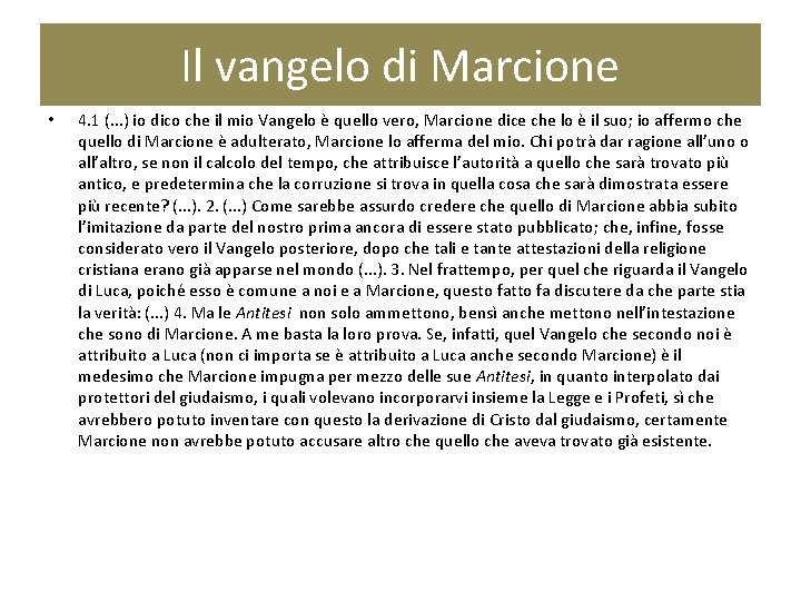 Il vangelo di Marcione • 4. 1 (. . . ) io dico che