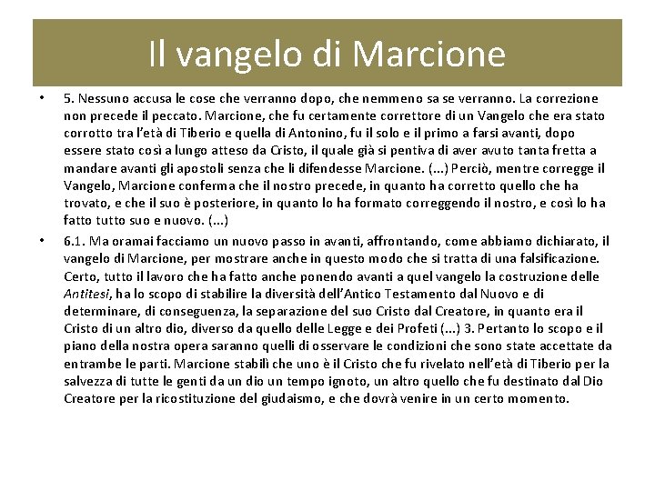 Il vangelo di Marcione • • 5. Nessuno accusa le cose che verranno dopo,