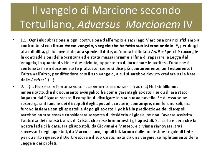 Il vangelo di Marcione secondo Tertulliano, Adversus Marcionem IV • • 1. 1. Ogni