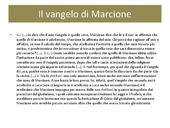 Il vangelo di Marcione • 4. 1 (. . . ) io dico che