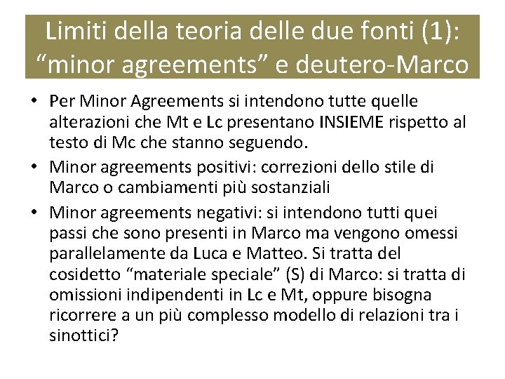 Limiti della teoria delle due fonti (1): “minor agreements” e deutero-Marco • Per Minor