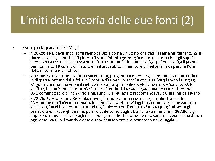 Limiti della teoria delle due fonti (2) • Esempi da parabole (Mc): – 4,