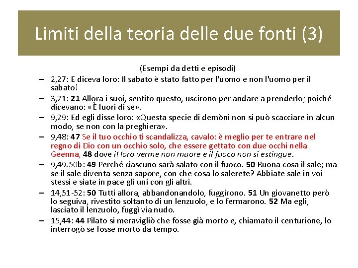 Limiti della teoria delle due fonti (3) – – – – (Esempi da detti