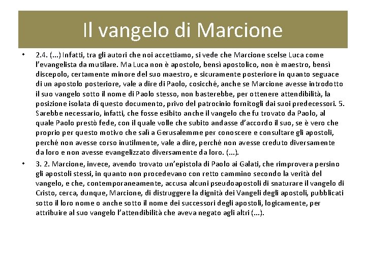 Il vangelo di Marcione • • 2. 4. (. . . ) Infatti, tra