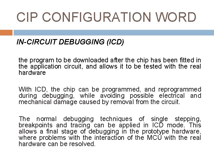 CIP CONFIGURATION WORD IN-CIRCUIT DEBUGGING (ICD) the program to be downloaded after the chip