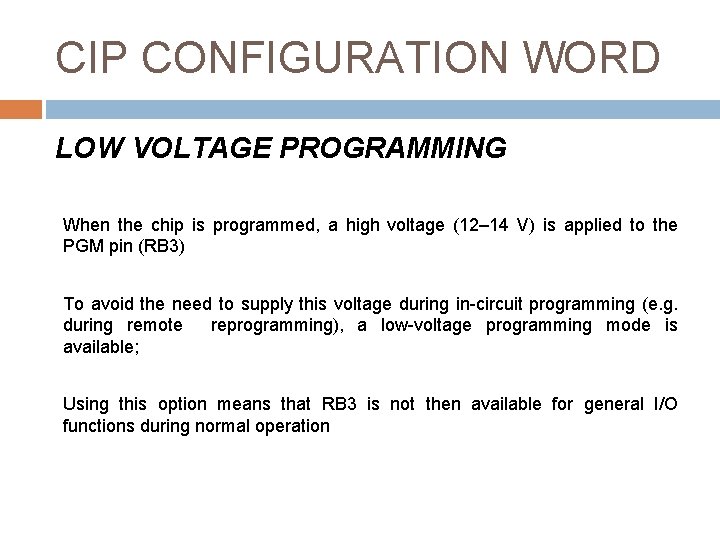 CIP CONFIGURATION WORD LOW VOLTAGE PROGRAMMING When the chip is programmed, a high voltage