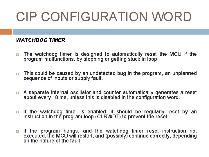 CIP CONFIGURATION WORD WATCHDOG TIMER The watchdog timer is designed to automatically reset the CIP CONFIGURATION WORD WATCHDOG TIMER The watchdog timer is designed to automatically reset the