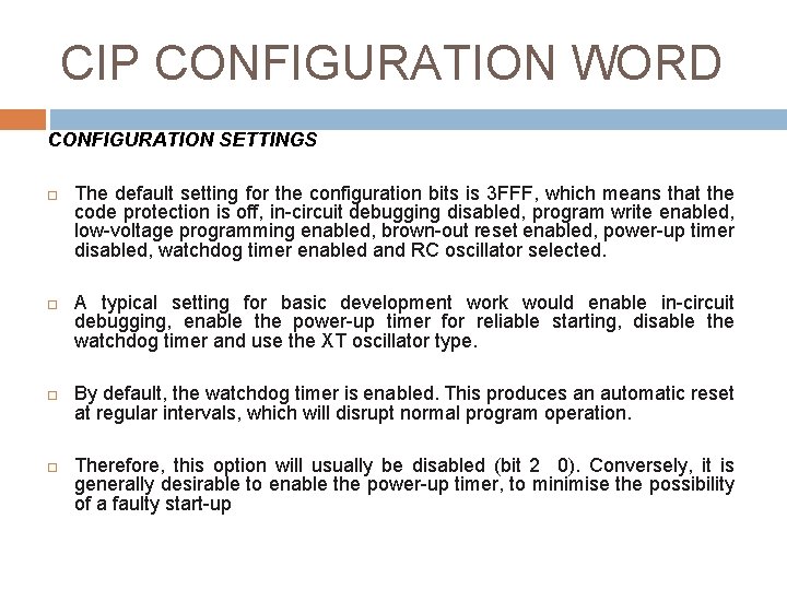 CIP CONFIGURATION WORD CONFIGURATION SETTINGS The default setting for the configuration bits is 3