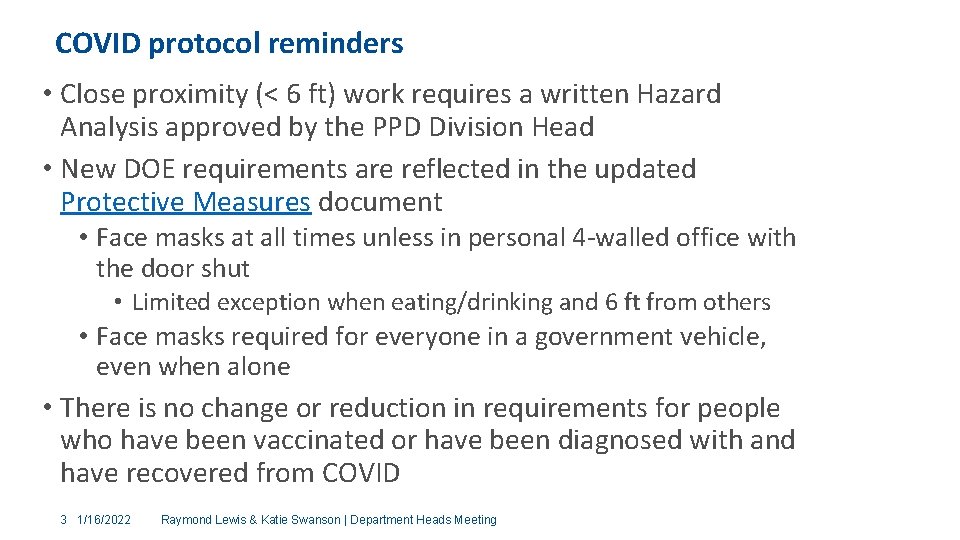 COVID protocol reminders • Close proximity (< 6 ft) work requires a written Hazard