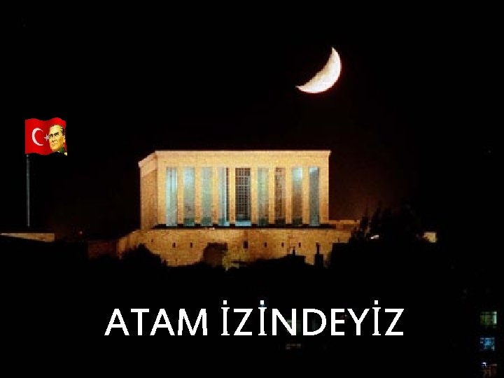 ATAM İZİNDEYİZ 