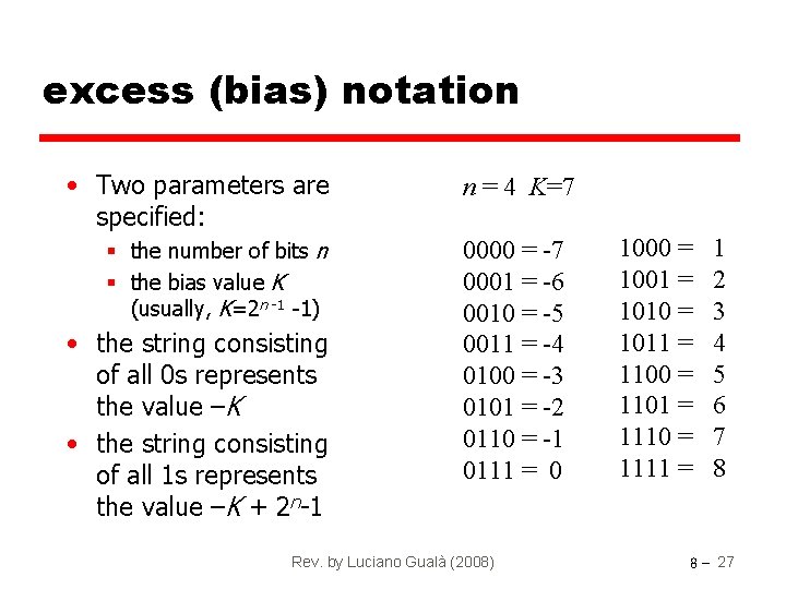 excess (bias) notation • Two parameters are specified: § the number of bits n
