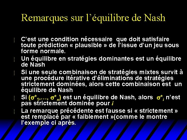 Remarques sur l’équilibre de Nash u u u C’est une condition nécessaire que doit Remarques sur l’équilibre de Nash u u u C’est une condition nécessaire que doit