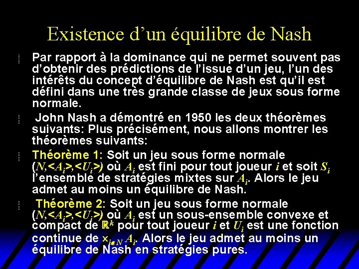 Existence d’un équilibre de Nash u u Par rapport à la dominance qui ne Existence d’un équilibre de Nash u u Par rapport à la dominance qui ne