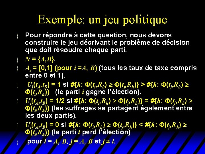 Exemple: un jeu politique u u u u Pour répondre à cette question, nous Exemple: un jeu politique u u u u Pour répondre à cette question, nous