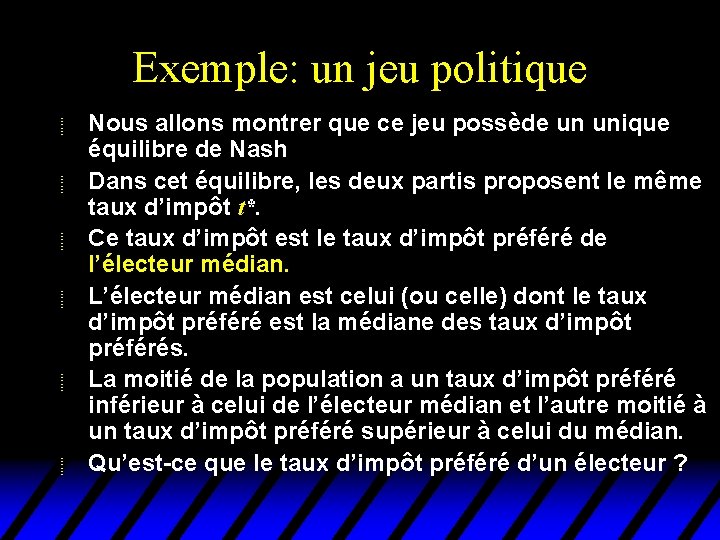 Exemple: un jeu politique u u u Nous allons montrer que ce jeu possède Exemple: un jeu politique u u u Nous allons montrer que ce jeu possède