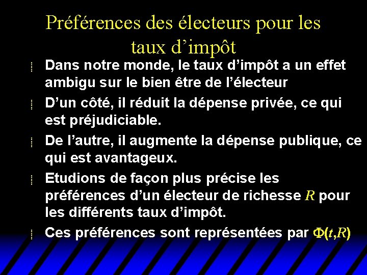 Préférences des électeurs pour les taux d’impôt u u u Dans notre monde, le Préférences des électeurs pour les taux d’impôt u u u Dans notre monde, le