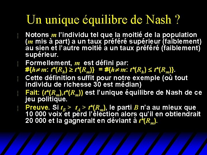 Un unique équilibre de Nash ? u u u Notons m l’individu tel que Un unique équilibre de Nash ? u u u Notons m l’individu tel que
