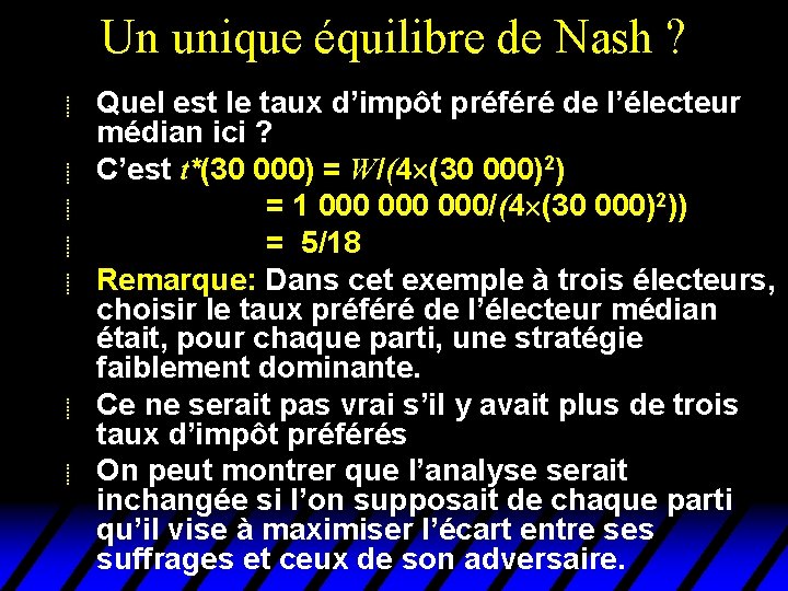 Un unique équilibre de Nash ? u u u u Quel est le taux Un unique équilibre de Nash ? u u u u Quel est le taux