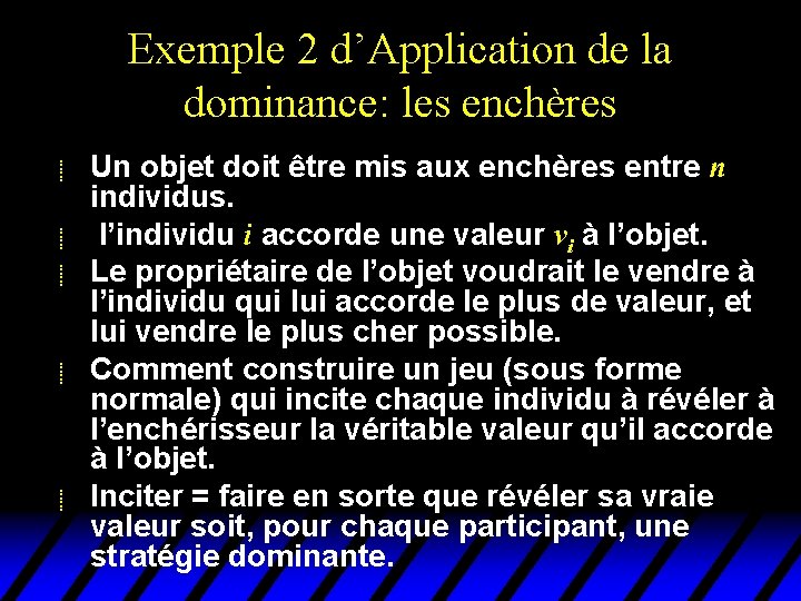 Exemple 2 d’Application de la dominance: les enchères u u u Un objet doit Exemple 2 d’Application de la dominance: les enchères u u u Un objet doit
