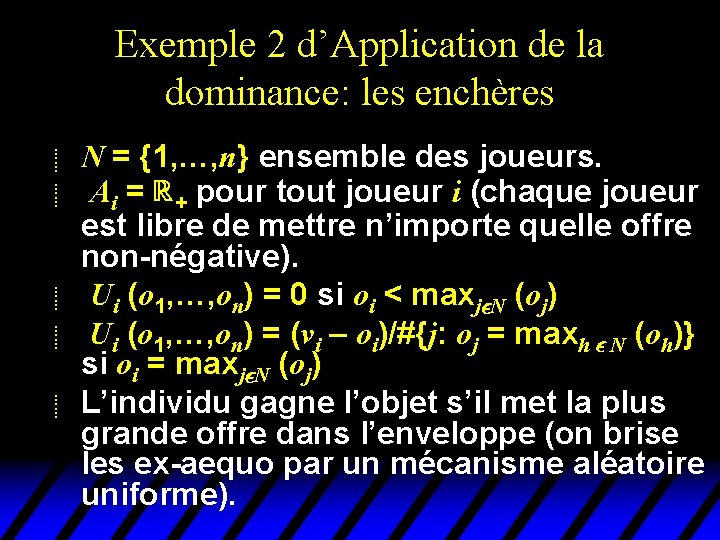 Exemple 2 d’Application de la dominance: les enchères u u u N = {1, Exemple 2 d’Application de la dominance: les enchères u u u N = {1,