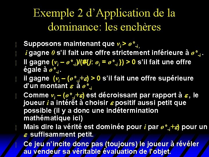 Exemple 2 d’Application de la dominance: les enchères u u u u Supposons maintenant Exemple 2 d’Application de la dominance: les enchères u u u u Supposons maintenant
