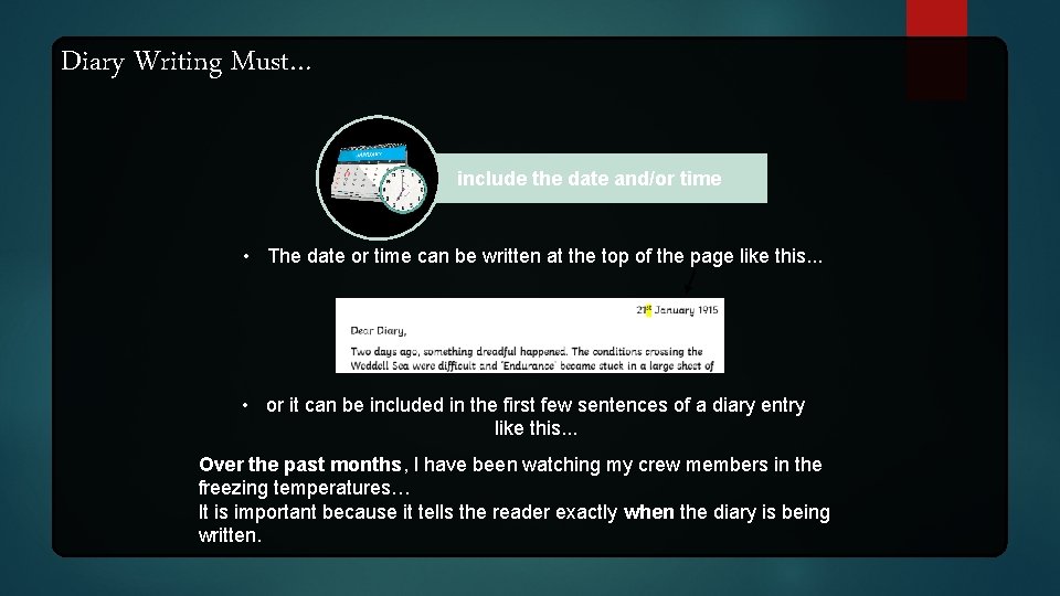 Diary Writing Must… include the date and/or time • The date or time can