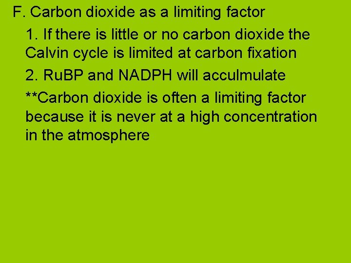 F. Carbon dioxide as a limiting factor 1. If there is little or no