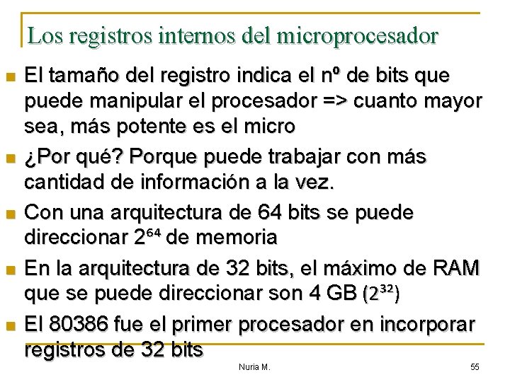 Los registros internos del microprocesador n n n El tamaño del registro indica el