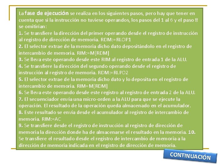 La fase de ejecución se realiza en los siguientes pasos, pero hay que tener