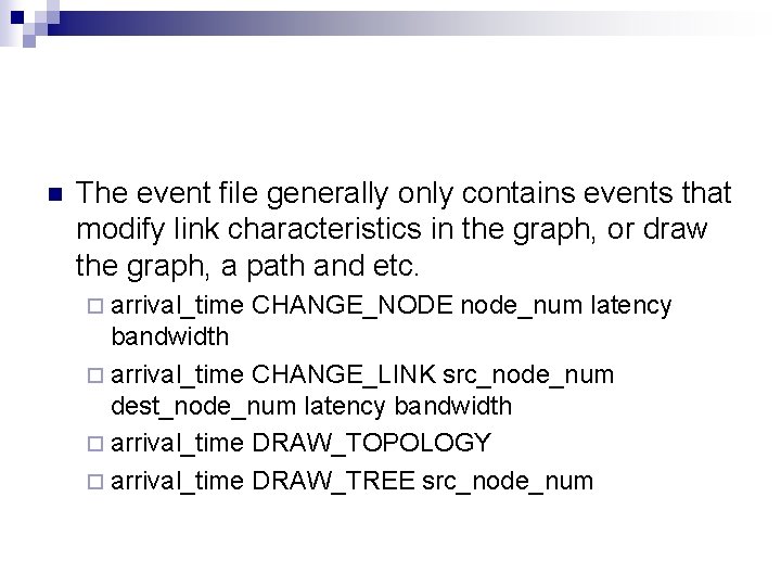n The event file generally only contains events that modify link characteristics in the