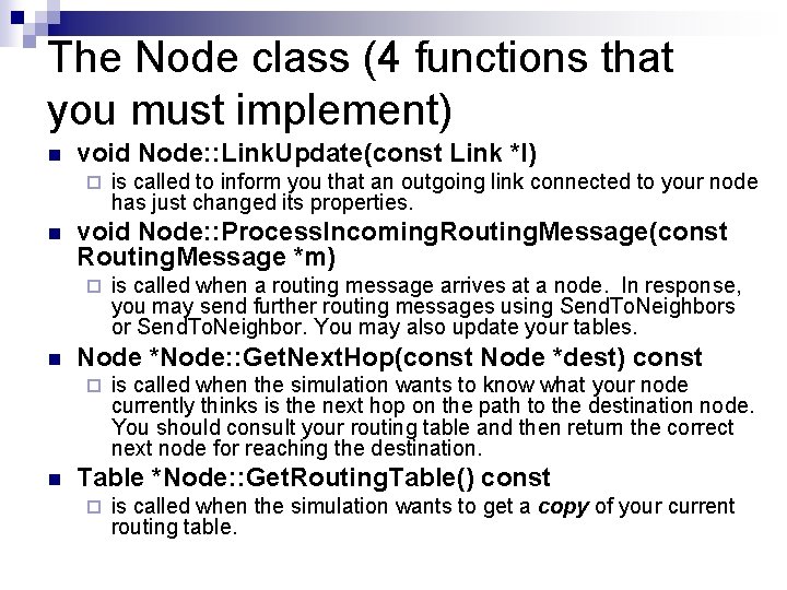 The Node class (4 functions that you must implement) n void Node: : Link.
