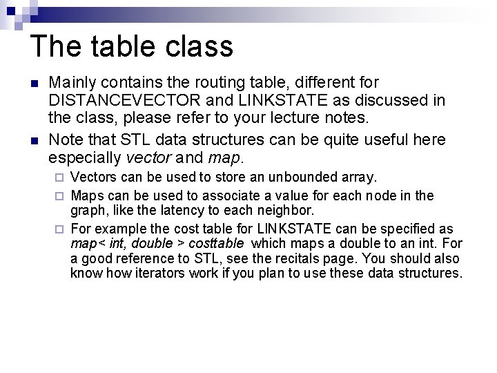 The table class n n Mainly contains the routing table, different for DISTANCEVECTOR and