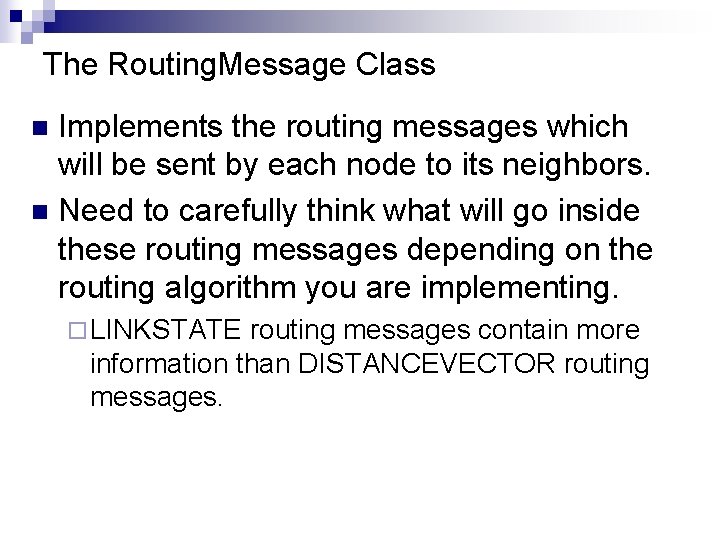 The Routing. Message Class Implements the routing messages which will be sent by each