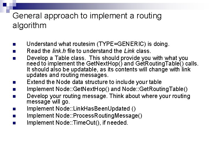 General approach to implement a routing algorithm n n n n n Understand what