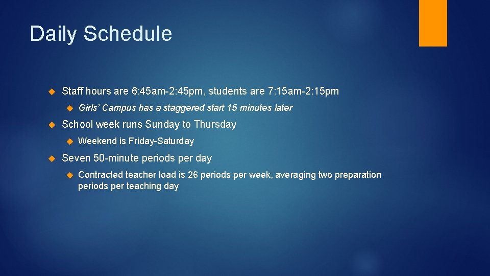 Daily Schedule Staff hours are 6: 45 am-2: 45 pm, students are 7: 15