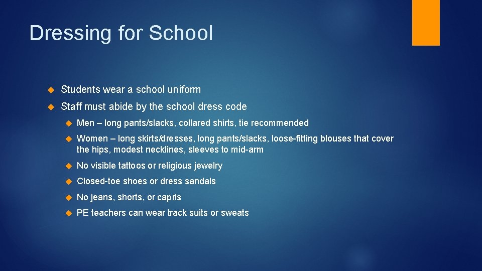 Dressing for School Students wear a school uniform Staff must abide by the school