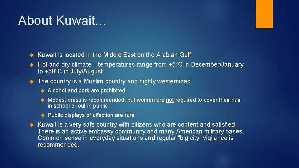 About Kuwait. . . Kuwait is located in the Middle East on the Arabian